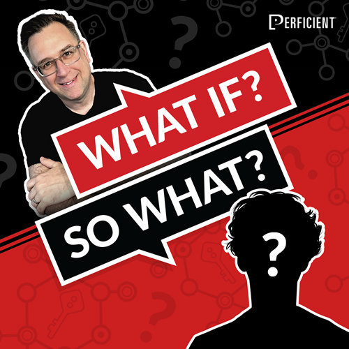 What If? So What? podcast cover.